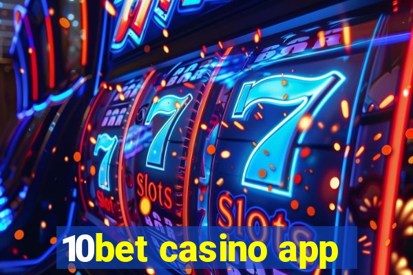 10bet casino app